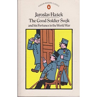 The Good Soldier Svejk And His Fortunes In The World War (Penguin Modern Classics)